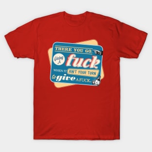 "Ain't Your Turn to Give a Fuck" - The Wire (Colorful Light) T-Shirt